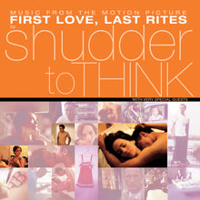 Load image into Gallery viewer, Shudder To Think First Love, Last Rites - OST