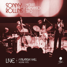 Load image into Gallery viewer, SONNY ROLLINS WITH HEIKKI SARMANTO TRIO – LIVE AT FINLANDIA HALL, HELSINKI 1972