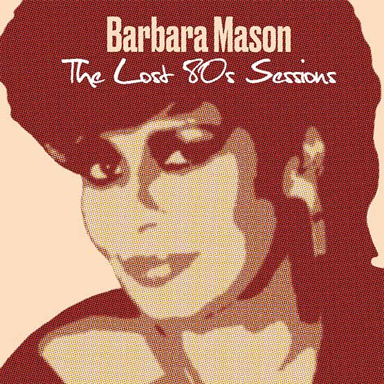 Barbara Mason - The Lost 80s Sessions  RSD22