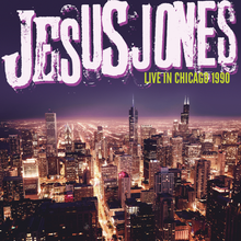 Load image into Gallery viewer, Jesus Jones - Live in Chicago 1990