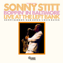 Load image into Gallery viewer, Sonny Stitt - Boppin' in Baltimore: Live at the Left Bank