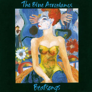 Blue Aeroplanes, The - Beatsongs (Expanded Edition)