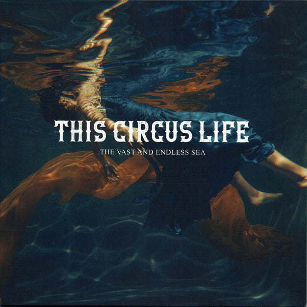 This Circus Life ‎– The Vast And Endless Sea