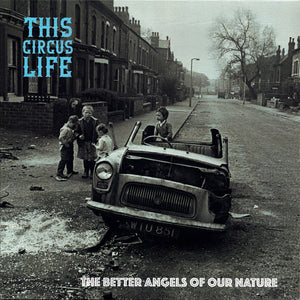 This Circus Life ‎– The Better Angels Of Our Nature