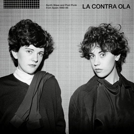Various Artists - La Contra Ola Synth Pop; Post Punk From Spain 1980-86