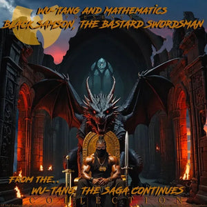 Wu-Tang and Mathematics	- Black Samson, The Bastard Swordsman: Wu-Tang, The Saga Continues Collection