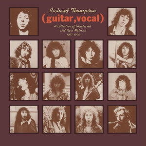 Richard Thompson - (guitar, vocal) A Collection Of Unreleased and Rare Material 1967-1976