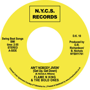 Flame N' King & The Bold Ones - Ain't Nobody Jivein' (Get Up Get Down) /Ho Happy Days  RSD22