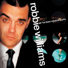 Load image into Gallery viewer, Robbie Williams - I&#39;ve Been Expecting You
