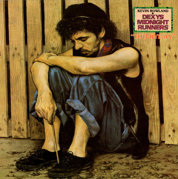 Kevin Rowland & Dexys Midnight Runners ‎– Too-Rye-Ay