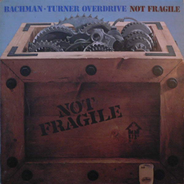 Bachman-Turner Overdrive ‎– Not Fragile