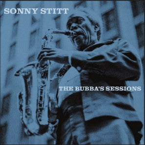 Sonny Stitt - The Bubba's Sessions