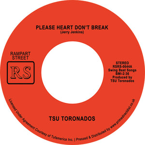 TSU Toronados - Please Heart Don't Break (7" Mix) / Ain't Nothin' Nowhere (7" Mix)