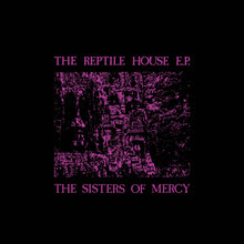 Load image into Gallery viewer, Sisters of Mercy - The Reptile House EP
