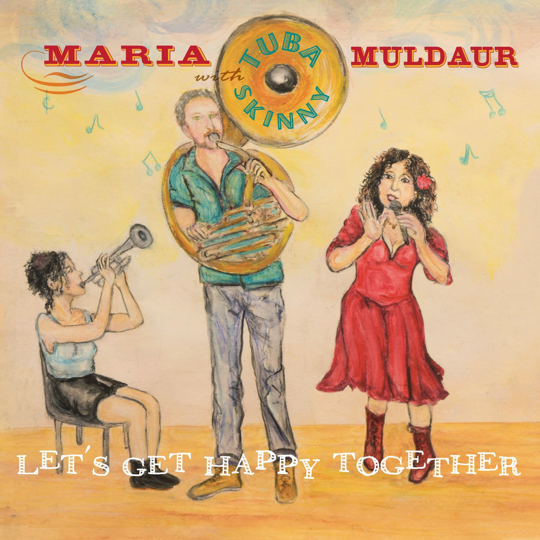 Maria Muldaur with Tuba Skinny - Let’s Get Happy Together NAD21